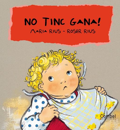NO TINC GANA! | 9788478648351 | RIUS CAMPS, MARIA/RIUS I CAMPS, ROSER | Llibreria Ombra | Llibreria online de Rubí, Barcelona | Comprar llibres en català i castellà online