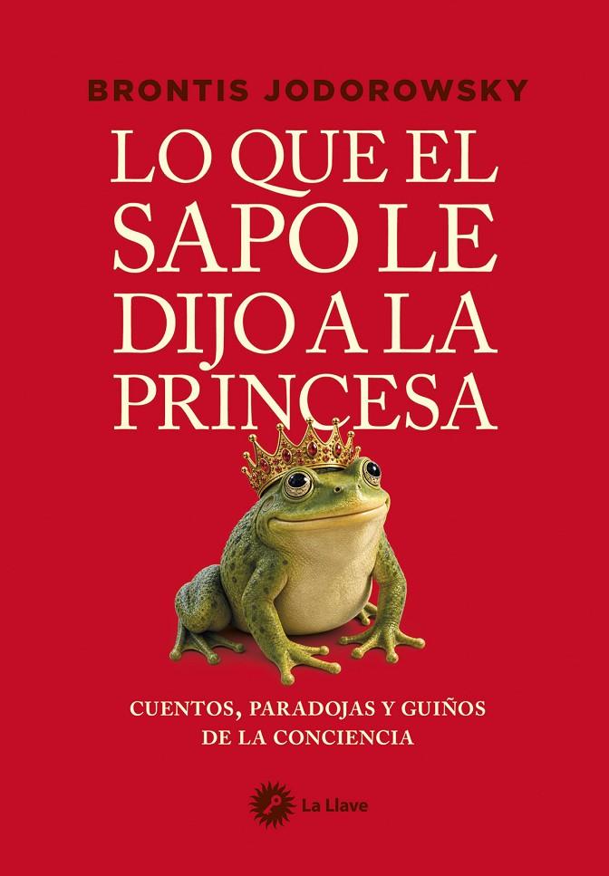 LO QUE EL SAPO LE DIJO A LA PRINCESA | 9788419350572 | JODOROWSKY, BRONTIS | Llibreria Ombra | Llibreria online de Rubí, Barcelona | Comprar llibres en català i castellà online