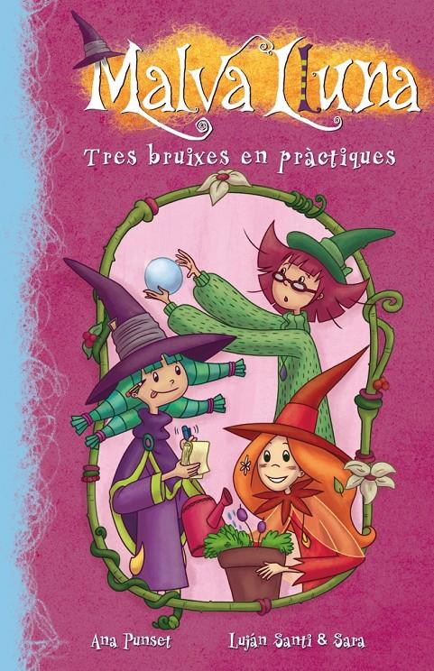 TRES BRUIXES EN PRÀCTIQUES 9 MALVA LLUNA | 9788448836306 | ANA PUNSET | Llibreria Ombra | Llibreria online de Rubí, Barcelona | Comprar llibres en català i castellà online