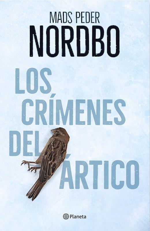 LOS CRÍMENES DEL ÁRTICO | 9788408214090 | NORDBO, MADS PEDER | Llibreria Ombra | Llibreria online de Rubí, Barcelona | Comprar llibres en català i castellà online