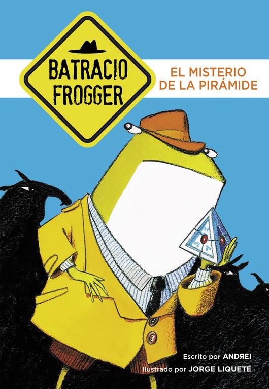 EL MISTERIO DE LA PIRÁMIDE (UN CASO DE BATRACIO FROGGER 1) | 9788490434338 | GALÁN,JORGE/ANDREI | Llibreria Ombra | Llibreria online de Rubí, Barcelona | Comprar llibres en català i castellà online