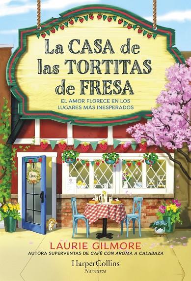 LA CASA DE LAS TORTITAS DE FRESA | 9788419809780 | GILMORE, LAURIE | Llibreria Ombra | Llibreria online de Rubí, Barcelona | Comprar llibres en català i castellà online