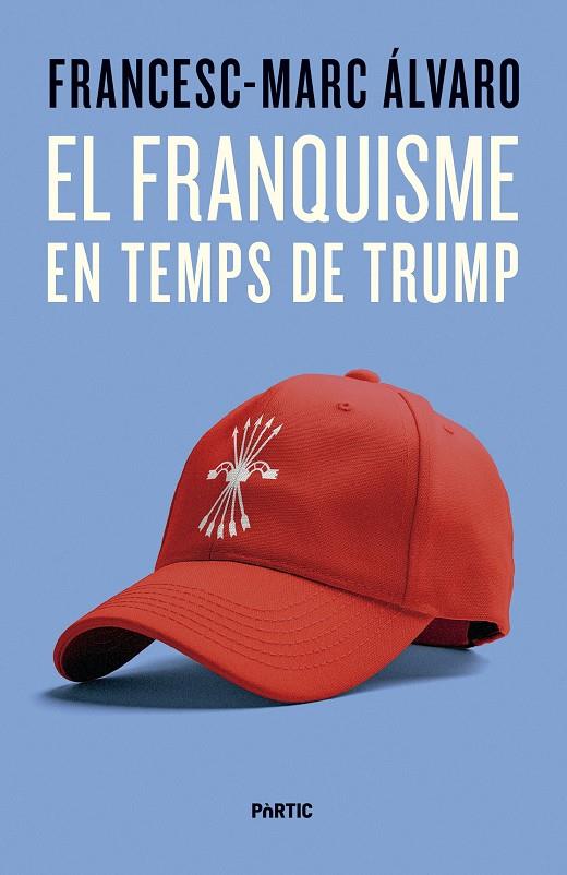 EL FRANQUISME EN TEMPS DE TRUMP | 9788498096187 | ÁLVARO, FRANCESC-MARC | Llibreria Ombra | Llibreria online de Rubí, Barcelona | Comprar llibres en català i castellà online