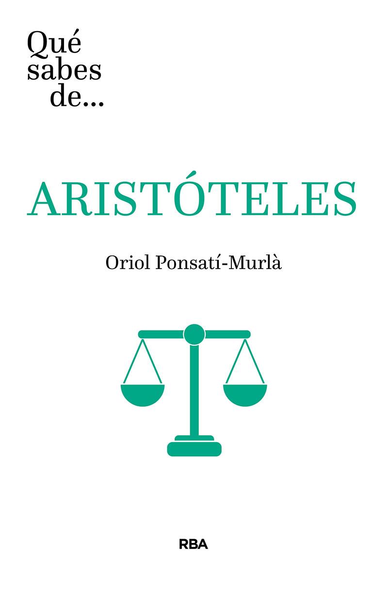 QUÉ SABES DE ARISTÓTELES | 9788491874409 | PONSATÍ MURLÀ, ORIOL | Llibreria Ombra | Llibreria online de Rubí, Barcelona | Comprar llibres en català i castellà online