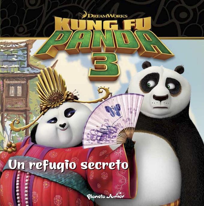 KUNG FU PANDA 3. UN REFUGIO SECRETO | 9788408150862 | DREAMWORKS | Llibreria Ombra | Llibreria online de Rubí, Barcelona | Comprar llibres en català i castellà online