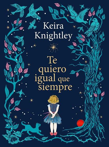 TE QUIERO IGUAL QUE SIEMPRE | 9788410378926 | KNIGHTLEY, KEIRA | Llibreria Ombra | Llibreria online de Rubí, Barcelona | Comprar llibres en català i castellà online