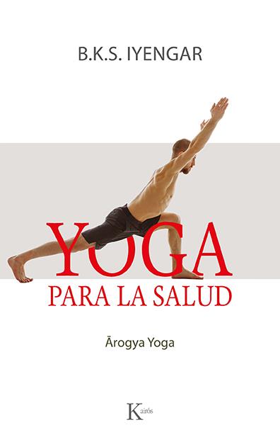 YOGA PARA LA SALUD | 9788499889177 | IYENGAR, B.K.S. | Llibreria Ombra | Llibreria online de Rubí, Barcelona | Comprar llibres en català i castellà online