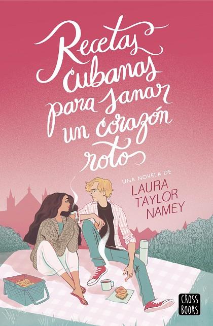 RECETAS CUBANAS PARA SANAR UN CORAZÓN ROTO | 9788408278832 | NAMEY, LAURA | Llibreria Ombra | Llibreria online de Rubí, Barcelona | Comprar llibres en català i castellà online