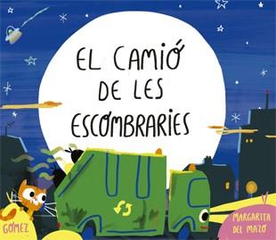 EL CAMIÓ DE LES ESCOMBRARIES | 9788424660215 | MARGARITA DEL MAZO/ANA GÓMEZ | Llibreria Ombra | Llibreria online de Rubí, Barcelona | Comprar llibres en català i castellà online