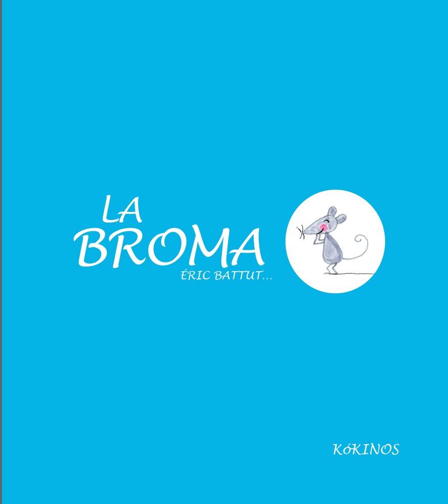 LA BROMA (CASTELLA) | 9788494176517 | ERIC BATTUT | Llibreria Ombra | Llibreria online de Rubí, Barcelona | Comprar llibres en català i castellà online