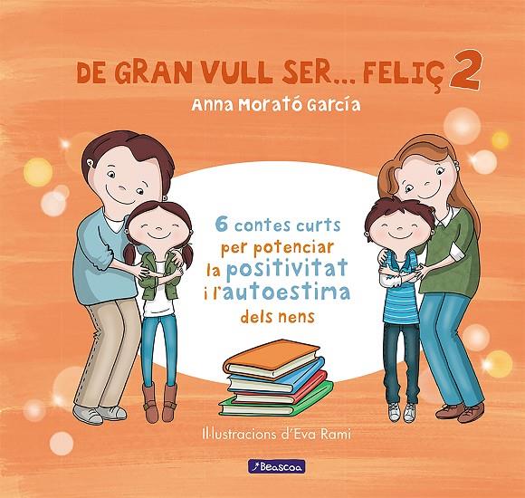 DE GRAN VULL SER... FELIÇ 2 | 9788448853440 | MORATO GARCÍA, ANNA | Llibreria Ombra | Llibreria online de Rubí, Barcelona | Comprar llibres en català i castellà online