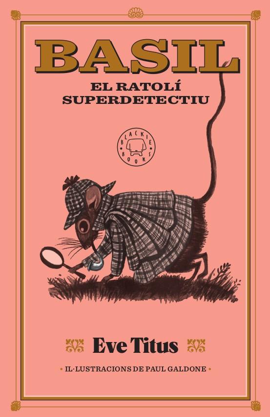 BASIL, EL RATOLÍ SUPERDETECTIU | 9788417552893 | TITUS, EVE | Llibreria Ombra | Llibreria online de Rubí, Barcelona | Comprar llibres en català i castellà online