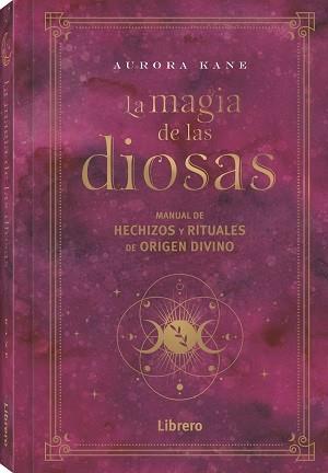 MAGIA DE LAS DIOSAS, LA | 9788411540148 | KANE, AURORA | Llibreria Ombra | Llibreria online de Rubí, Barcelona | Comprar llibres en català i castellà online