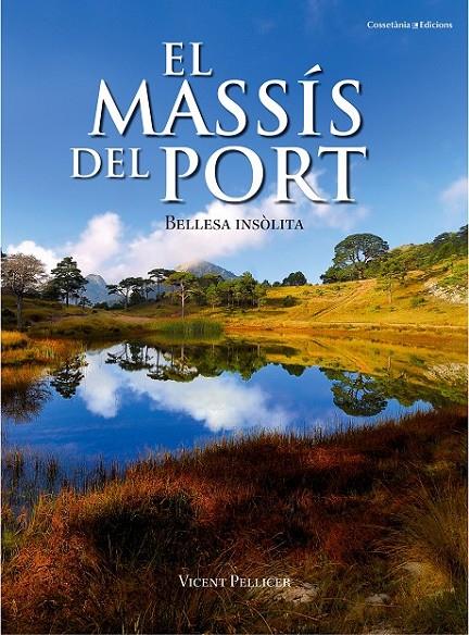 EL MASSÍS DEL PORT BELLESA INSOLITA | 9788490341834 | VICENT PELLICER | Llibreria Ombra | Llibreria online de Rubí, Barcelona | Comprar llibres en català i castellà online