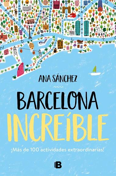 BARCELONA INCREÍBLE | 9788466667043 | SÁNCHEZ, ANA | Llibreria Ombra | Llibreria online de Rubí, Barcelona | Comprar llibres en català i castellà online