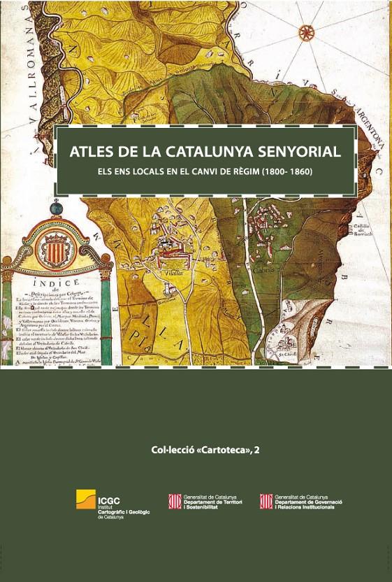 ATLES DE LA CATALUNYA SENYORIAL ELS ENS LOCALS EN EL CANVI DE REGIM 1800-1860 | 9788423207947 | BURGUEÑO RIVERO, JESÚS/GRAS CASANOVAS, M. MERCÈ | Llibreria Ombra | Llibreria online de Rubí, Barcelona | Comprar llibres en català i castellà online