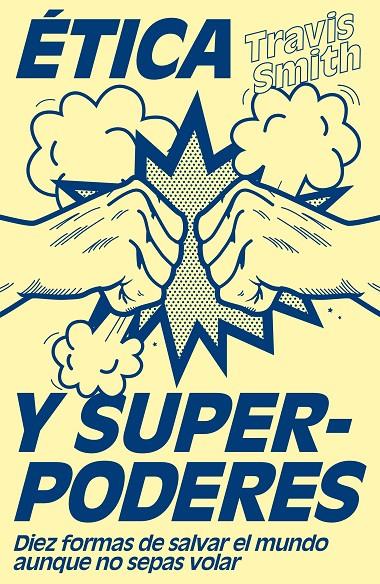 ÉTICA Y SUPERPODERES | 9788499987415 | SMITH, TRAVIS | Llibreria Ombra | Llibreria online de Rubí, Barcelona | Comprar llibres en català i castellà online