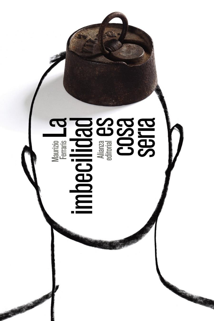 LA IMBECILIDAD ES COSA SERIA | 9788491049753 | FERRARIS, MAURIZIO | Llibreria Ombra | Llibreria online de Rubí, Barcelona | Comprar llibres en català i castellà online
