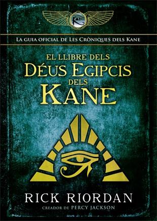 EL LLIBRE DELS DÉUS EGIPCIS DELS KANE | 9788424664428 | RIORDAN, RICK | Llibreria Ombra | Llibreria online de Rubí, Barcelona | Comprar llibres en català i castellà online