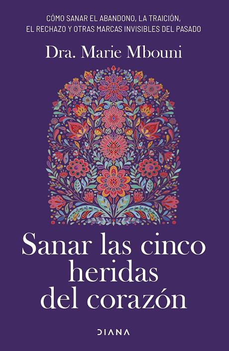 SANAR LAS CINCO HERIDAS DEL CORAZÓN | 9788411192897 | MBOUNI, MARIE | Llibreria Ombra | Llibreria online de Rubí, Barcelona | Comprar llibres en català i castellà online