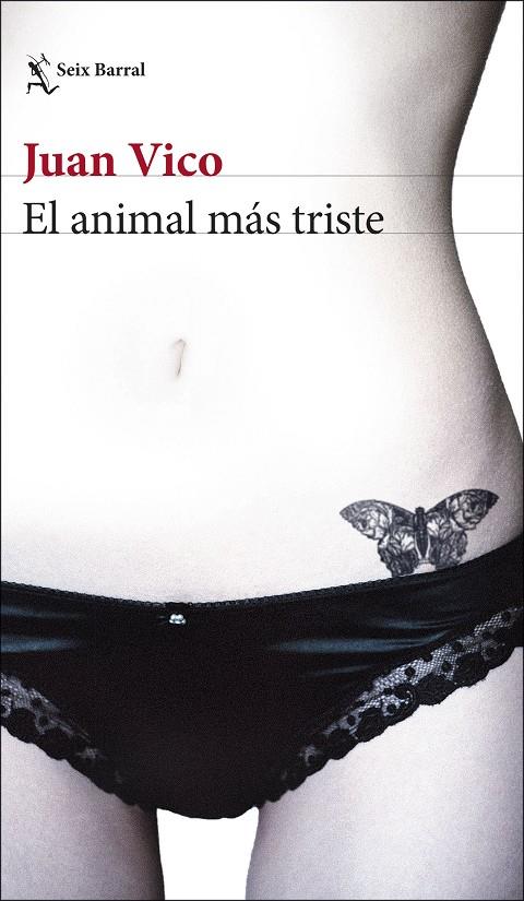 EL ANIMAL MÁS TRISTE | 9788432234620 | VICO, JUAN | Llibreria Ombra | Llibreria online de Rubí, Barcelona | Comprar llibres en català i castellà online