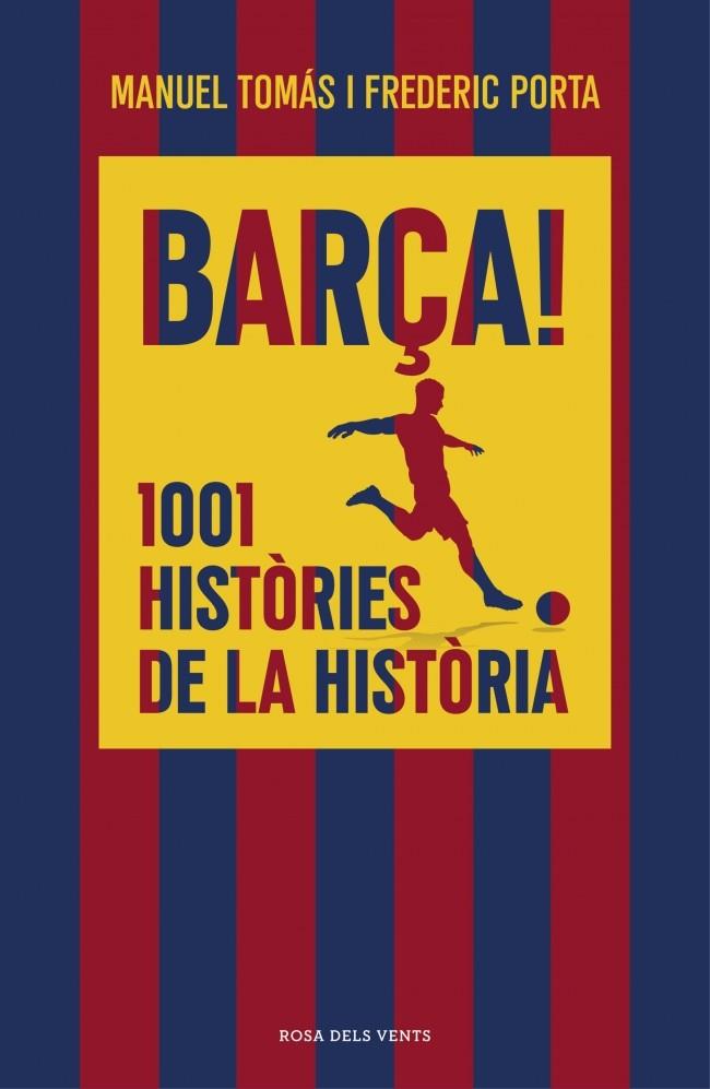 BARÇA! 1001 HISTÒRIES DE LA HISTÒRIA | 9791387653835 | TOMÁS, MANUEL/PORTA, FREDERIC | Llibreria Ombra | Llibreria online de Rubí, Barcelona | Comprar llibres en català i castellà online