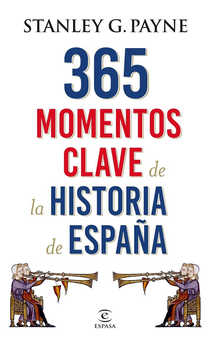 365 MOMENTOS CLAVE DE LA HISTORIA DE ESPAÑA | 9788467048513 | STANLEY G. PAYNE | Llibreria Ombra | Llibreria online de Rubí, Barcelona | Comprar llibres en català i castellà online