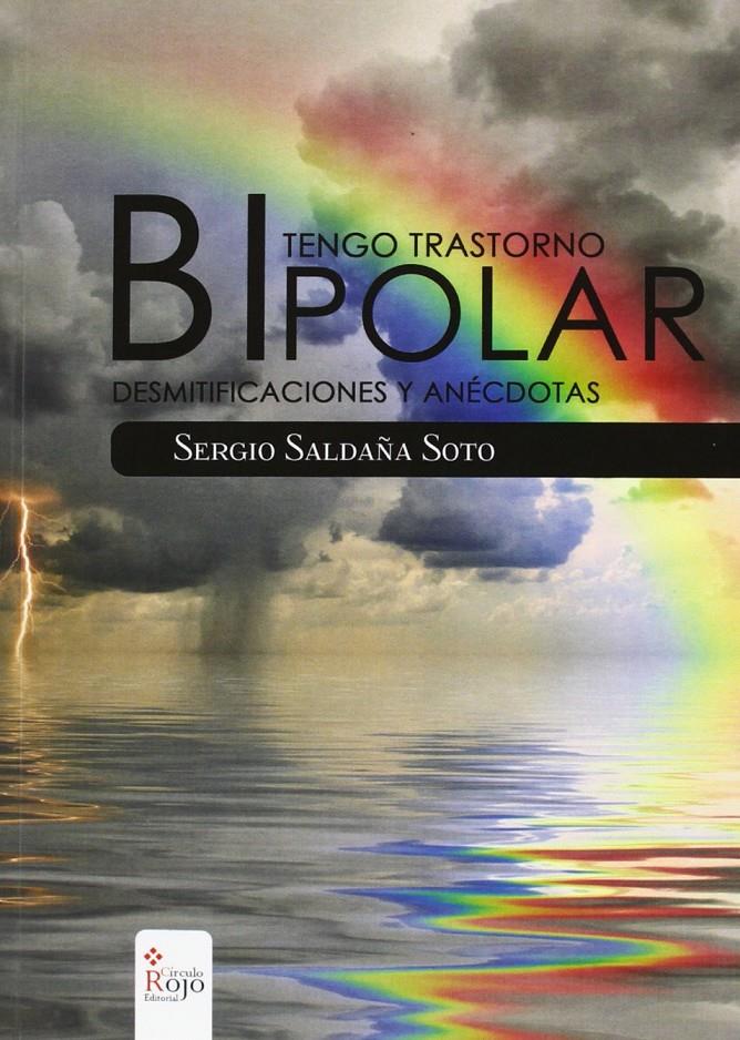 TENGO TRASTORNO BIPOLAR | 9788490307656 | SALDAÑA SOTO, SERGIO | Llibreria Ombra | Llibreria online de Rubí, Barcelona | Comprar llibres en català i castellà online