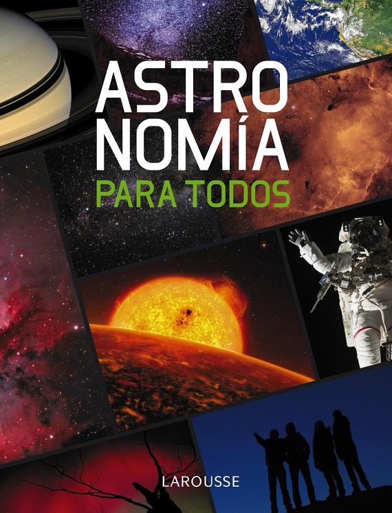 ASTRONOMÍA PARA TODOS | 9788415411086 | LAROUSSE EDITORIAL | Llibreria Ombra | Llibreria online de Rubí, Barcelona | Comprar llibres en català i castellà online