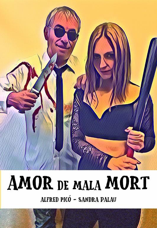 AMOR DE MALA MORT | 9788494805530 | PICÓ SENTELLES, ALFRED / PALAU DOMENECH, SANDRA | Llibreria Ombra | Llibreria online de Rubí, Barcelona | Comprar llibres en català i castellà online