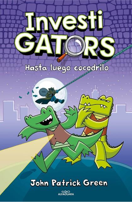 INVESTIGATORS 3 - HASTA LUEGO, COCODRILO | 9788418915499 | GREEN, JOHN PATRICK | Llibreria Ombra | Llibreria online de Rubí, Barcelona | Comprar llibres en català i castellà online