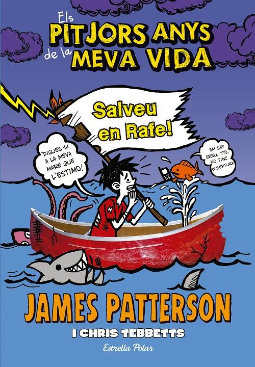 ELS PITJORS ANYS DE LA MEVA VIDA 6. SALVEU EN RAFE! | 9788490577301 | JAMES PATTERSON | Llibreria Ombra | Llibreria online de Rubí, Barcelona | Comprar llibres en català i castellà online