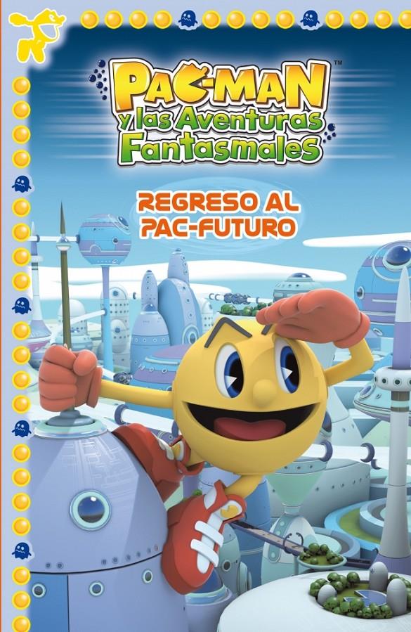 REGRESO AL PAC-FUTURO 3 PAC-MAN Y LAS AVENTURAS FANTASMALES | 9788448840426 | Llibreria Ombra | Llibreria online de Rubí, Barcelona | Comprar llibres en català i castellà online