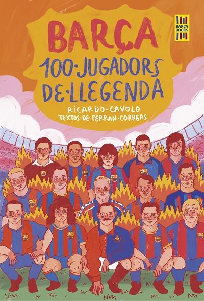 BARÇA. 100 JUGADORS DE LLEGENDA | 9788419430113 | CAVOLO, RICARDO/CORREAS, FERRAN | Llibreria Ombra | Llibreria online de Rubí, Barcelona | Comprar llibres en català i castellà online