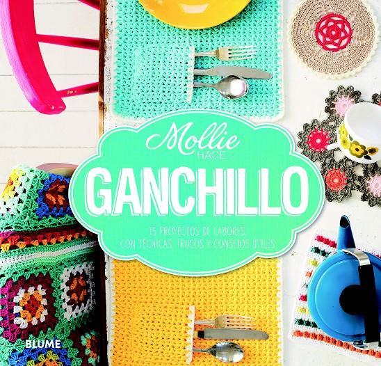 MOLLIE HACE... GANCHILLO | 9788415317913 | MOLLIE HACE... | Llibreria Ombra | Llibreria online de Rubí, Barcelona | Comprar llibres en català i castellà online