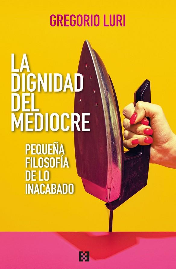 LA DIGNIDAD DEL MEDIOCRE | 9788413392509 | LURI, GREGORIO | Llibreria Ombra | Llibreria online de Rubí, Barcelona | Comprar llibres en català i castellà online