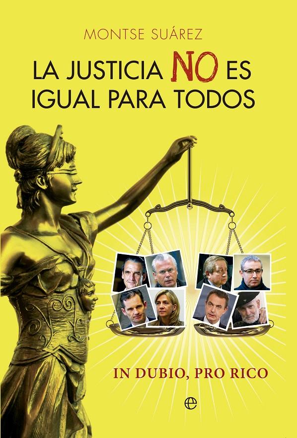 LA JUSTICIA NO ES IGUAL PARA TODOS IN DUBIO PRO RICO | 9788499709024 | MONTSE SUAREZ | Llibreria Ombra | Llibreria online de Rubí, Barcelona | Comprar llibres en català i castellà online