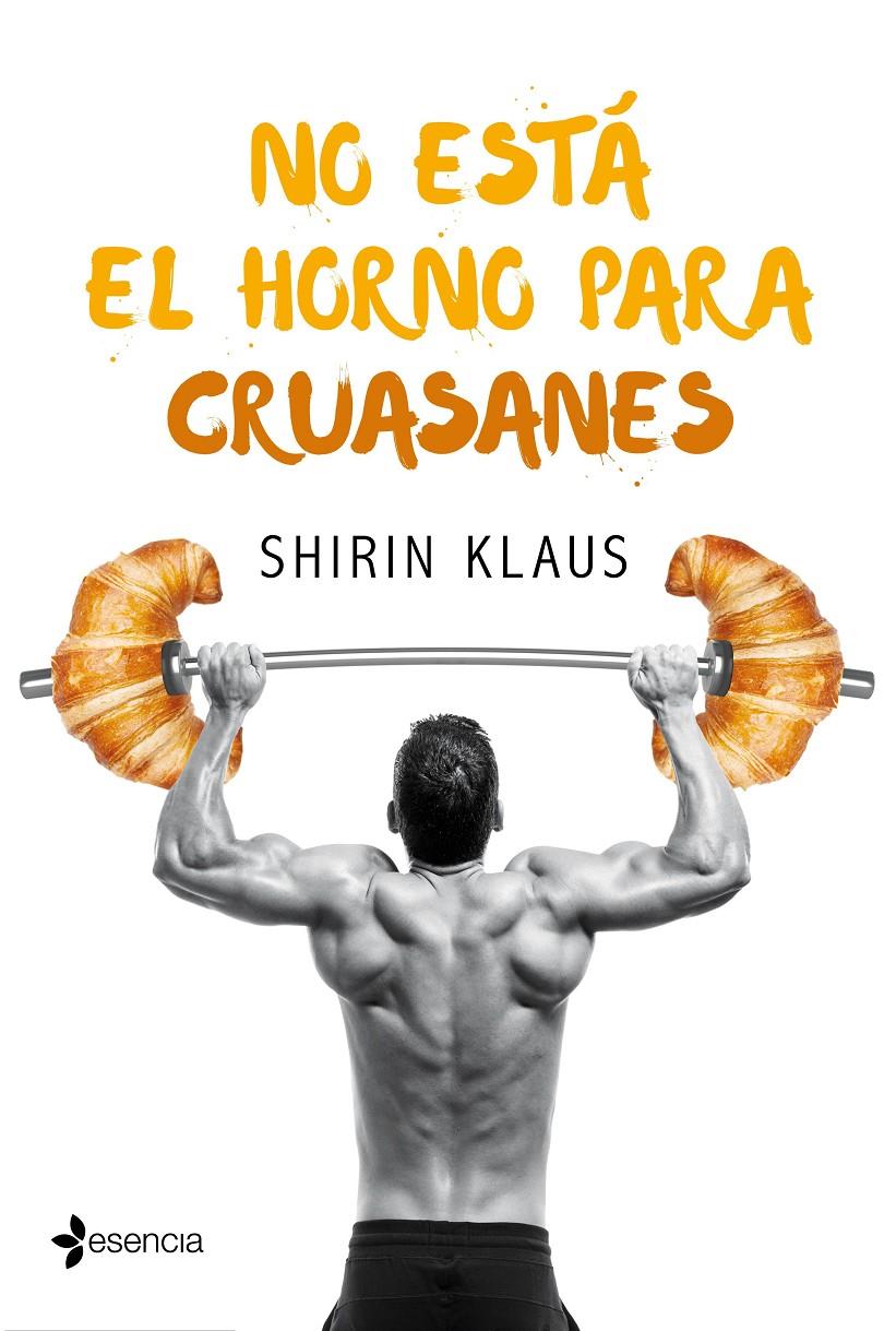 NO ESTÁ EL HORNO PARA CRUASANES | 9788408182597 | KLAUS, SHIRIN | Llibreria Ombra | Llibreria online de Rubí, Barcelona | Comprar llibres en català i castellà online