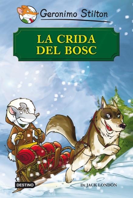 LA CRIDA DEL BOSC DE JACK LONDON | 9788499328461 | GERONIMO STILTON | Llibreria Ombra | Llibreria online de Rubí, Barcelona | Comprar llibres en català i castellà online