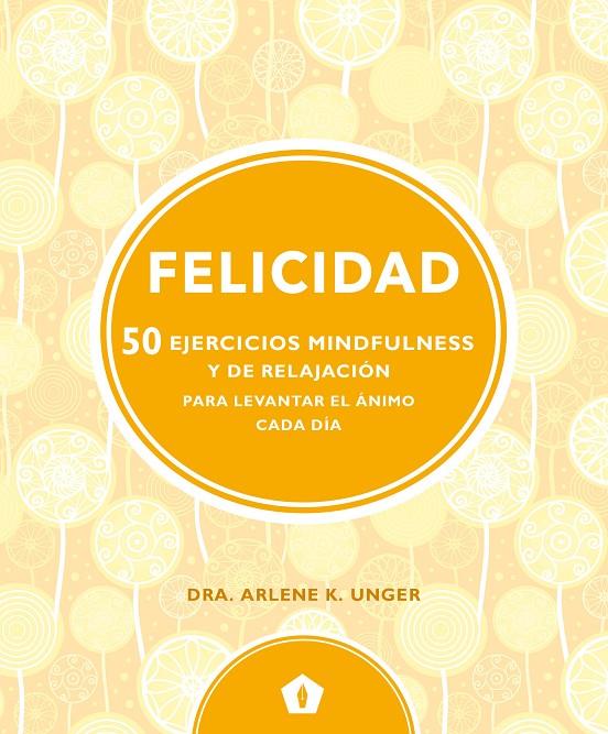 FELICIDAD | 9788416407337 | UNGER, ARLENE K. | Llibreria Ombra | Llibreria online de Rubí, Barcelona | Comprar llibres en català i castellà online