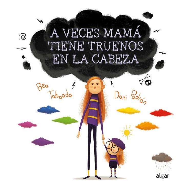 A VECES MAMÁ TIENE TRUENOS EN LA CABEZA | 9788491424260 | , BEA TABOADA | Llibreria Ombra | Llibreria online de Rubí, Barcelona | Comprar llibres en català i castellà online
