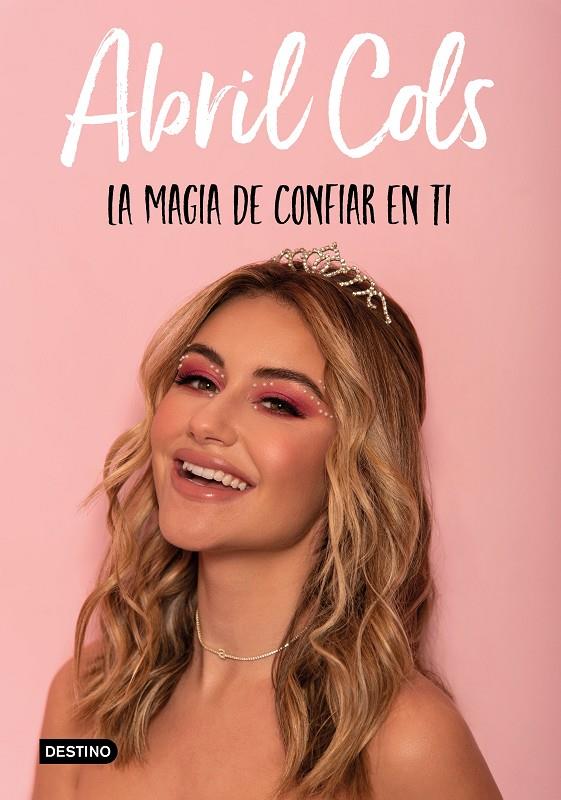 LA MAGIA DE CONFIAR EN TI | 9788408241997 | COLS, ABRIL | Llibreria Ombra | Llibreria online de Rubí, Barcelona | Comprar llibres en català i castellà online