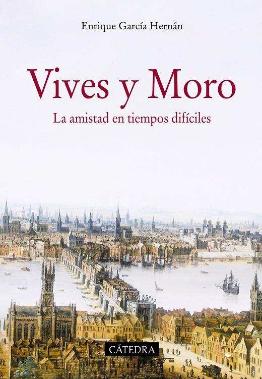 LUIS VIVES Y TOMAS MORO  | 9788437636054 | GARCÍA HERNÁN, ENRIQUE | Llibreria Ombra | Llibreria online de Rubí, Barcelona | Comprar llibres en català i castellà online