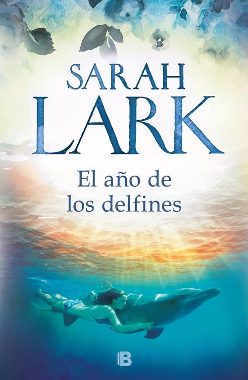 EL AÑO DE LOS DELFINES | 9788466664707 | LARK, SARAH | Llibreria Ombra | Llibreria online de Rubí, Barcelona | Comprar llibres en català i castellà online