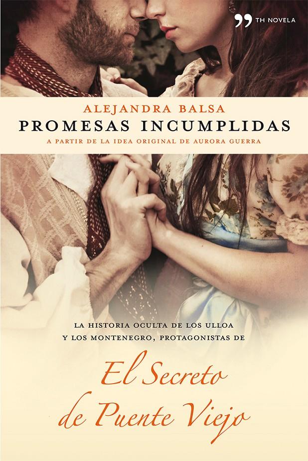 PROMESAS INCUMPLIDAS EL SECRETO DE PUENTE VIEJO | 9788499982175 | ÁLEX BALSA | Llibreria Ombra | Llibreria online de Rubí, Barcelona | Comprar llibres en català i castellà online
