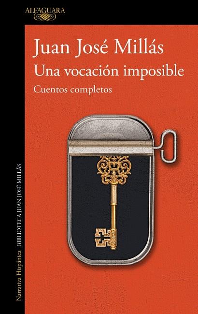 UNA VOCACIÓN IMPOSIBLE. CUENTOS COMPLETOS | 9788420477992 | MILLÁS, JUAN JOSÉ | Llibreria Ombra | Llibreria online de Rubí, Barcelona | Comprar llibres en català i castellà online