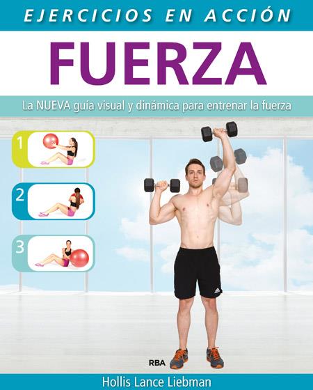 EJERCICIO EN ACCIÓN: FUERZA | 9788490564639 | LANCE LIEBMAN, HOLLIS | Llibreria Ombra | Llibreria online de Rubí, Barcelona | Comprar llibres en català i castellà online