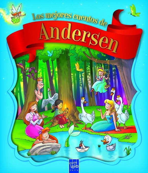 LOS MEJORES CUENTOS DE ANDERSEN | 9788408009191 | YOYO | Llibreria Ombra | Llibreria online de Rubí, Barcelona | Comprar llibres en català i castellà online