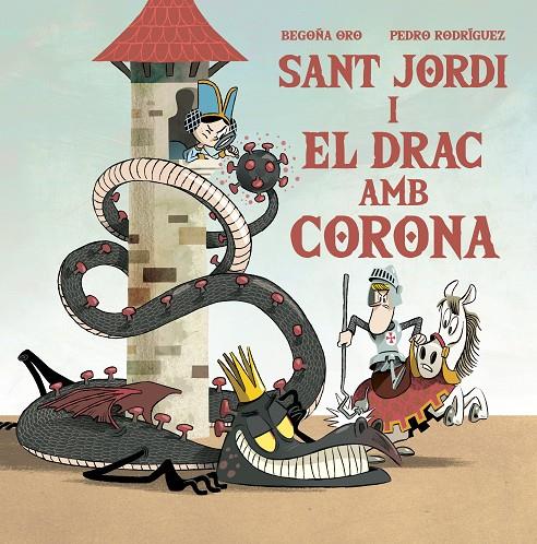 SANT JORDI I EL DRAC AMB CORONA | 9788448857653 | ORO, BEGOÑA/RODRÍGUEZ, PEDRO | Llibreria Ombra | Llibreria online de Rubí, Barcelona | Comprar llibres en català i castellà online
