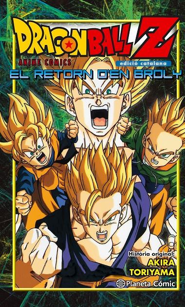 DRAGON BALL Z EL RETORN D'EN BROLY | 9788416401253 | AKIRA TORIYAMA | Llibreria Ombra | Llibreria online de Rubí, Barcelona | Comprar llibres en català i castellà online